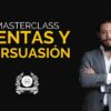 Curso Masterclass Ventas y Persuasión de Gerry Sanchez