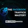 Curso The Facebook Traffick Mastery de Carlos Muñoz