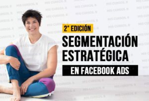 Segmentación estratégica en Facebook Ads  de Emma Llensa
