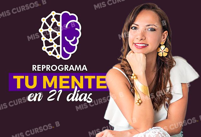 Reprograma tu mente en 21 días de Mónica Bustamante