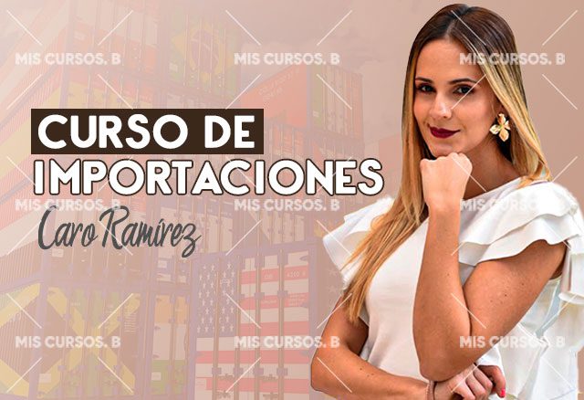 curso de importaciones de caro ramirez 63cbd1f19f092 - Curso de Importaciones de Caro Ramírez