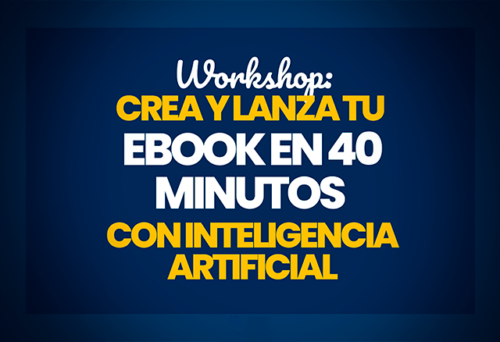 Workshop Crea tu Ebook en 40 Minutos con IA