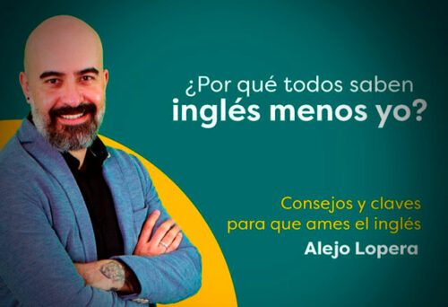 Por qué Todos Saben Inglés Menos yo 4.0 de Alejo Lopera